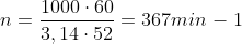 n = \frac{1000\cdot 60}{3,14\cdot 52} = 367 min^{}-^{}1